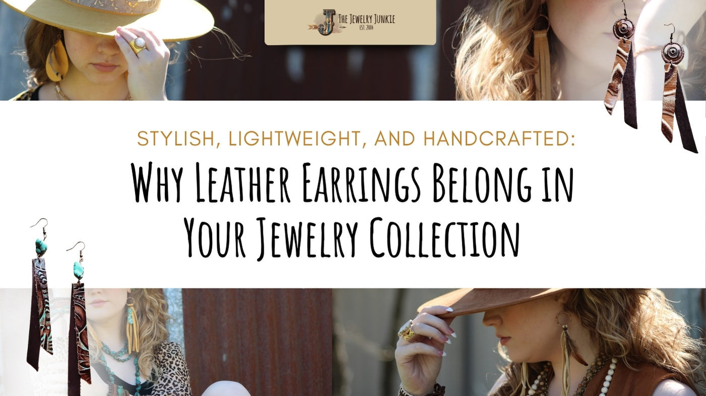 Stylish, Lightweight, and Handcrafted: Why Leather Earrings Belong in Your Jewelry Collection