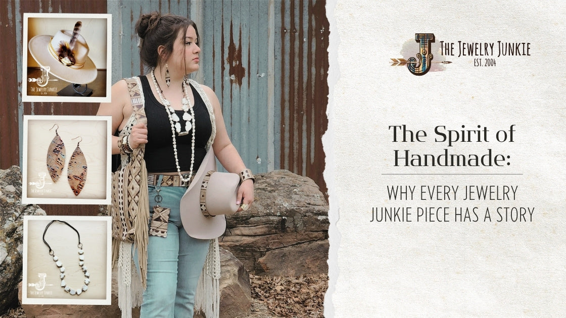 The Spirit of Handmade: Why Every Jewelry Junkie Piece Has a Story