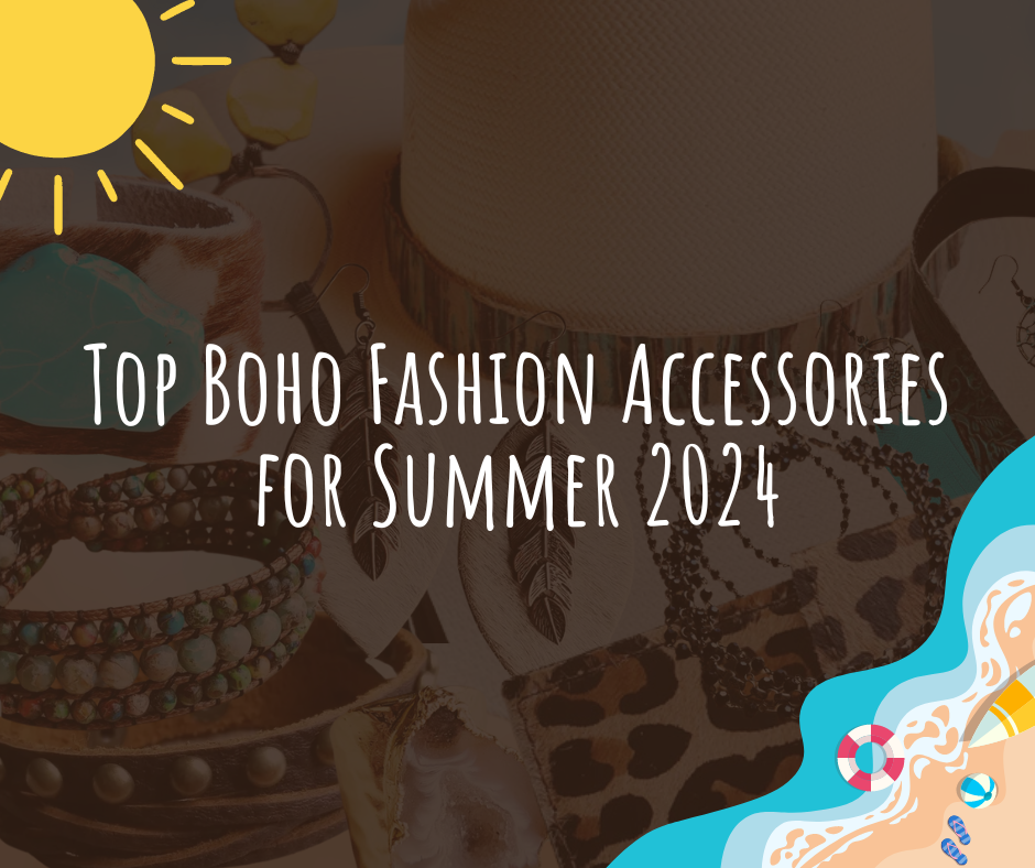 Top Boho Fashion Accessories for Summer 2024