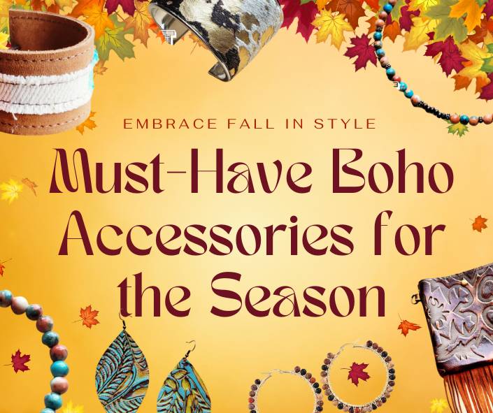 Embrace Fall in Style: Must-Have Boho Accessories for the Season